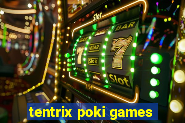 tentrix poki games